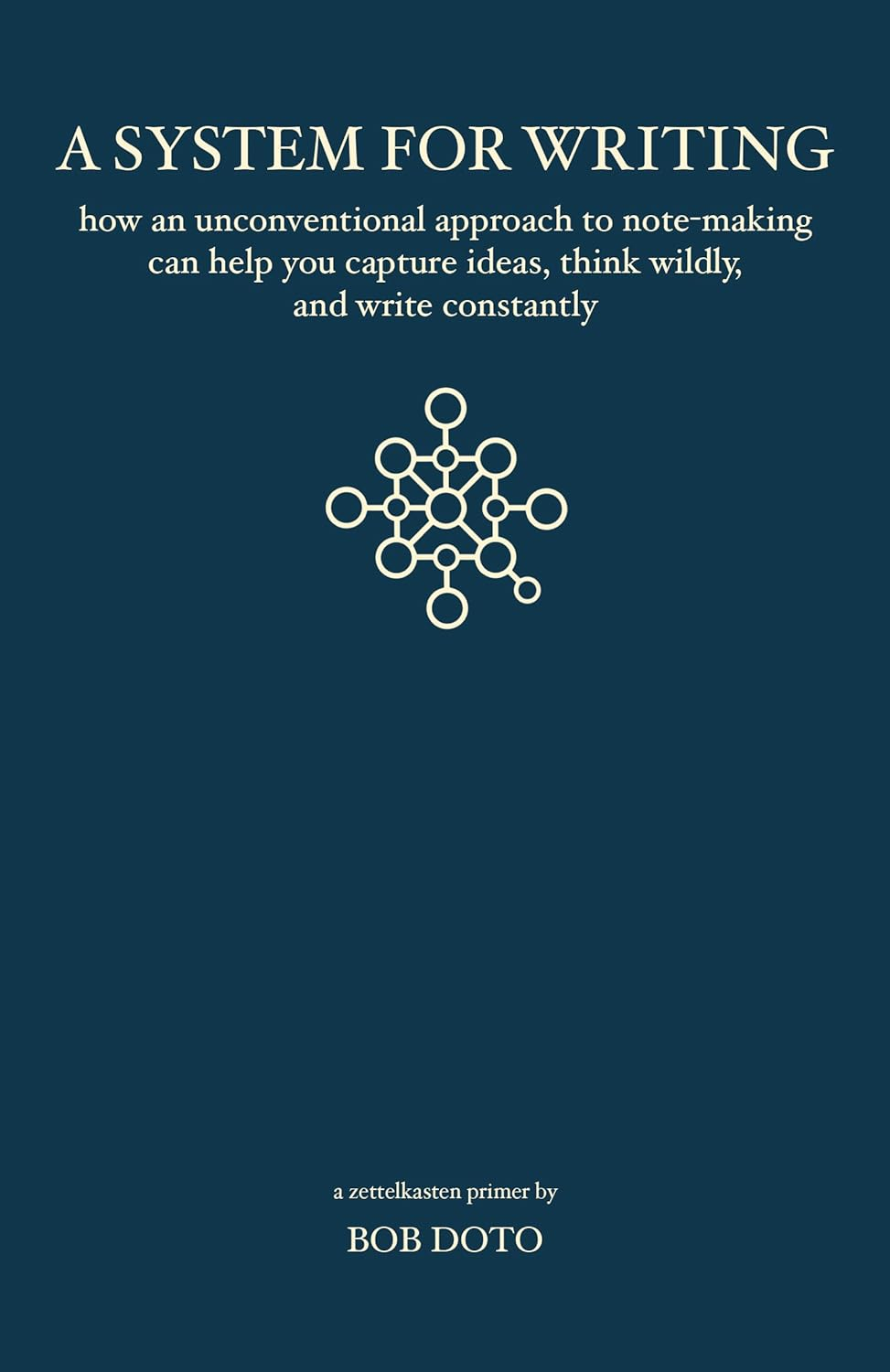 Dark blue book cover of Bob Doto's A System of Writing featuring a network-like snowflake image.